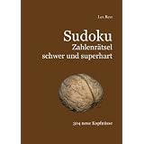 Sudoku Zahlenr�tsel schwer und superhart: 304 neue Kopfn�ssevon "Lea Rest"