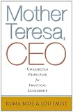Mother Teresa, CEO: Unexpected Principles for Practical Leadership (Bk Business)