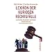 Lexikon der kuriosen Rechtsf�lle: Sextraining, Waldverbot und andere Absurdit�ten aus deutschen Gerichtss�len