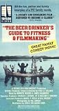 The Beer Drinker`s Guide to Fitness & Filmmaking [VHS]