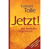 Jetzt! Die Kraft der Gegenwartvon "Eckhart Tolle"