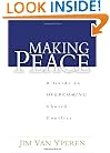 Making Peace: A Guide to Overcoming Church Conflict
