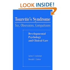 Tourette's Syndrome: Tics, Obsessions, Compulsions: Developmental Psychopathology and Clinical Care: Developmental Psychology and Clinical Care