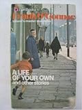 A life of your own and other stories from 'Collection three'