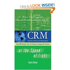 CRM at the Speed of Light, Fourth Edition: Social CRM 2.0 Strategies, Tools, and Techniques for Engaging Your Customers
