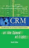 CRM at the Speed of Light, Fourth Edition: CRM 2.0 Strategies, Tools, and Techniques for Engaging Your Customers (Unknown Series)