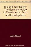 You and your doctor : the essential guide to examinations, tests and investigations