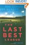 The Last Best League: One Summer, One Season, One Dream