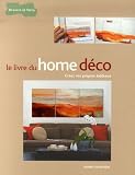 Revue Dessain et Tolra  / Le livre du home déco : Créez vos propres tableaux