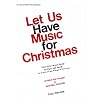 Let Us Have Music for Christmas