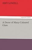 A Dome of Many-Coloured Glass (TREDITION CLASSICS)