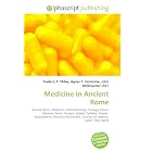 Click here to buy Medicine in Ancient Rome: Ancient Rome, Medicine, Ophthalmology, Urology, Cloaca... by Frederic P. Miller, Agnes F. Vandome, and John McBrewster.