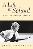 A Life in School: What the Teacher Learned