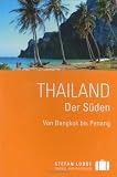 Stefan Loose Travel Handb&uuml;cher Thailand - Der S&uuml;den: Von Bangkok bis Penang - Richard Doring, Renate Loose, Stefan Loose, Ursula Spraul-Doring