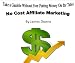 No Risk Online Affiliate Marketing Tutorial. Market Affiliate Products at No Cost!