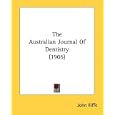 The Australian Journal Of Dentistry (1905) by John Iliffe
