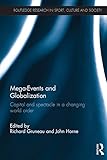 Mega-events and globalization : capital and spectacle in a changing world order