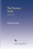 The Phantom Death,: & Other Stories,