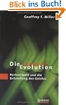 Die sexuelle Evolution. Partnerwahl u...