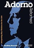 Adorno reframed : interpreting key thinkers for the arts
