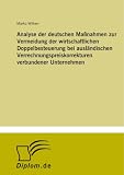 Analyse der deutschen Maßnahmen zur Vermeidung der wirtschaftlichen Doppelbesteuerung bei ausländischen Verrechnungspreiskorrekturen verbundener Unternehmen (German Edition)