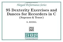 95 Dexterity Exercises and Dances for Recorders in C (Soprano & Tenor) 95 Dexterity Exercises and Dances for Recorders in C (Soprano & Tenor)