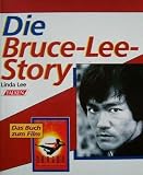 Die Bruce - Lee- Story - Das Buch zum Film 'Dragon'. - Linda Lee