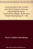 Locomotives of the L.N.E.R. Pt. 10A, Developmental stock, Locomotive sheds, boiler and tender numbering