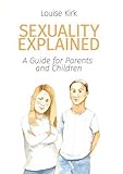 Sexuality explained : a guide for parents and children