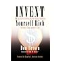 Invent Yourself Rich: 16 Secrets for Creating Million-Dollar Inventions