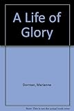 A Life of glory : a selection of poems by George Herbert for reflection