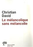 Le m�lancolique sans m�lancolie