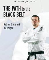 Brazilian Jiu-Jitsu: The Path to the Black Belt (Brazilian Jiu-Jitsu series)