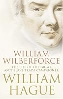 William Wilberforce: The Life of the Great AntiSlave Trade Camp