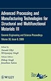 Advanced processing and manufacturing technologies for structural and multifunctional materials III : a collection of papers presented at the 33rd International Conference on Advanced Ceramics and Com
