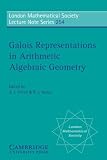 Galois Representations in Arithmetic Algebraic Geometry (London Mathematical Society Lecture Note Series)