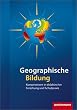 Didaktische Impulse: Geographische Bildung: Kompetenzen in didaktischer Forschung und Schulpraxis