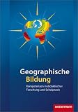 Produkt-Bild: Didaktische Impulse: Geographische Bildung: Kompetenzen in didaktischer Forschung und Schulpraxis