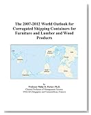 The 2007-2012 World Outlook for Corrugated Shipping Containers for Furniture and Lumber and Wood Products