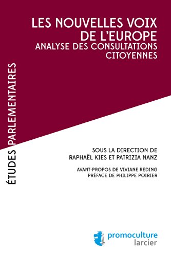 Les nouvelles voix de l'Europe: Analyse des consultations citoyennes (Études Parlementaires) (French Edition)