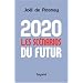 2020 : les sc�narios du futur : Comprendre le monde qui vient