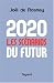 2020 : les scénarios du futur : Comprendre le monde qui vient