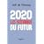 2020 : les sc�narios du futur : Comprendre le monde qui vient