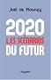 2020 : les sc�narios du futur : Comprendre le monde qui vient