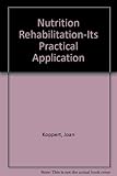 Nutrition rehabilitation : its practical application