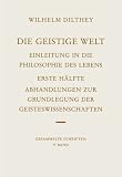 Gesammelte Schriften. B�nde I bis XXVI: Gesammelte Schriften, Bd.5, Die geistige Welt: Einleitung in die Philosophie des Lebens. Abhandlungen zur Grundlegung der Geisteswissenschaften: Bd. V