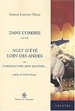 Dans l'ombre suivi de Nuit d'�t� loin des Andes ou Dialogues avec mon dentiste...