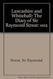 Lancashire and Whitehall : the diary of Sir Raymond Streat