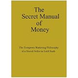 The Secret Manual of Money - the Evergreen Philosophy of a Shovel Seller in Gold Rush