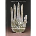Das Buch der Symbole: Betrachtungen zu archetypischen Bildern